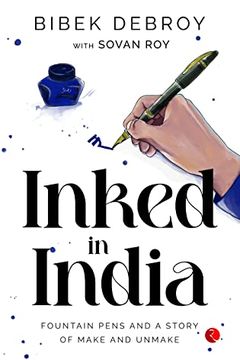 INKED IN INDIA Fountain Pens and a Story of Make and Unmake book cover