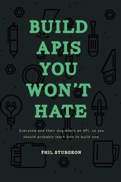 Build APIs You Won't Hate book cover