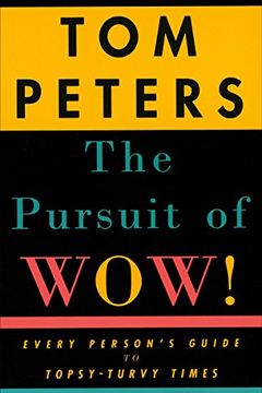 The Pursuit of Wow! Every Person's Guide to Topsy-Turvy Times book cover