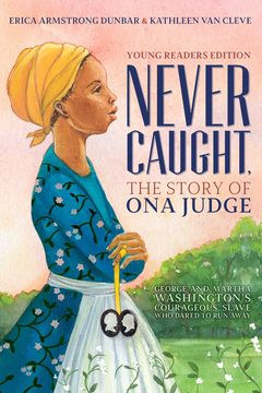 Never Caught, the Story of Ona Judge book cover