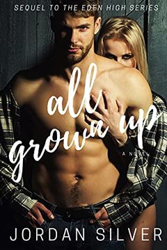 All Grown Up (Eden High) book cover