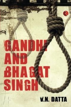 Gandhi and Bhagat Singh [Paperback] [Jan 01, 2012] Datta, V. N. book cover