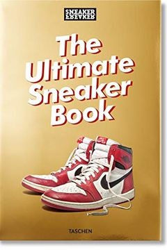 Sneaker Freaker. The Ultimate Sneaker Book book cover