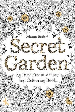 Secret Garden: An Inky Treasure Hunt and Coloring Book (For Adults, Mindfulness Coloring) [Book]