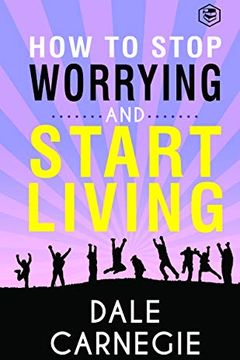 How To Stop Worrying And Start Living book cover
