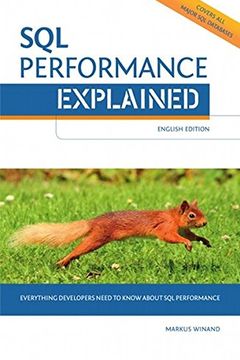 SQL Performance Explained Everything Developers Need to Know about SQL Performance book cover