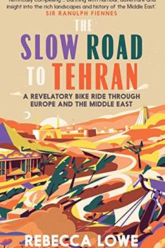 The Slow Road to Tehran book cover