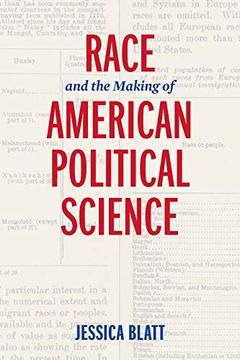 Race and the Making of American Political Science American Governance
