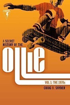 A Secret History of the Ollie, Volume 1 book cover