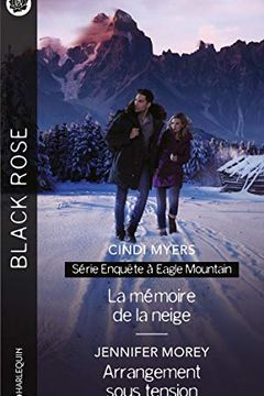 La mémoire de la neige - Arrangement sous tension (Enquête à Eagle Mountain t. 2) book cover