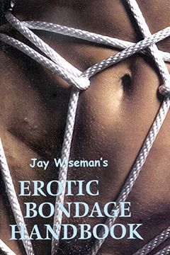 Jay Wiseman's Erotic Bondage Handbook book cover