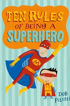 Ten Rules of Being a Superhero book cover