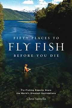 Fifty Places to Fly Fish Before You Die book cover