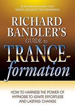 Richard Bandler's Guide to Trance-formation book cover