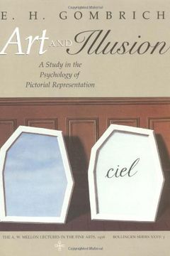 Art and Illusion: A Study in the Psychology of Pictorial Representation