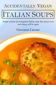 Accidentally Vegan Italian Soups book cover
