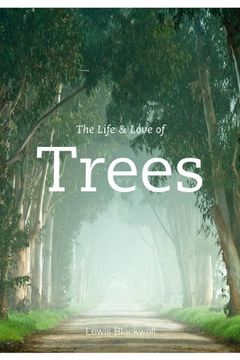 The Life and Love of Trees book cover
