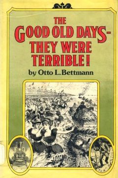 The Good Old Days–-They Were Terrible! book cover