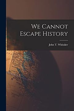 We Cannot Escape History book cover