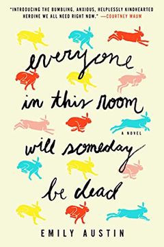 Everyone in This Room Will Someday Be Dead book cover