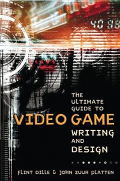 The Ultimate Guide to Video Game Writing and Design book cover