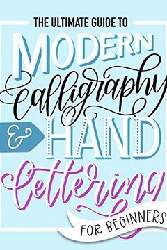 The Ultimate Guide to Modern Calligraphy & Hand Lettering for Beginners book cover
