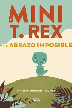 Mini T. Rex y el abrazo imposible book cover