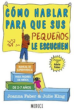 COMO HABLAR PARA QUE SUS PEQUEÑOS LE ESCUCHEN book cover