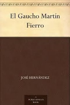 El Gaucho Martín Fierro (Edición de la Biblioteca Virtual Miguel de Cervantes) book cover