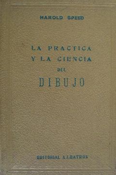 La práctica y la ciencia del dibujo book cover