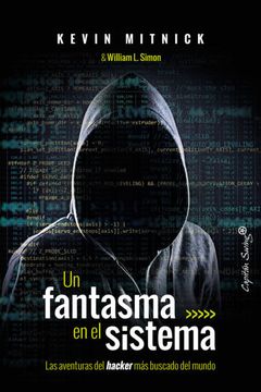 Un fantasma en el sistema. Las aventuras del hacker más buscado del mundo. book cover