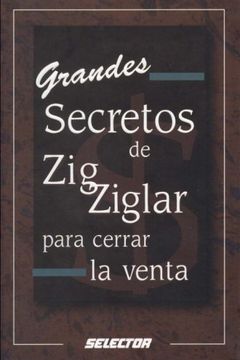 Grandes secretos de Zig Ziglar para cerrar la venta (NEGOCIOS) book cover