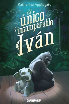 El único e incomparable Iván book cover