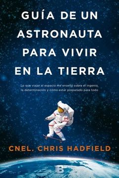 Guía de un astronauta para vivir en la Tierra book cover