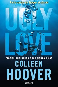 Ugly Love. Pídeme cualquier cosa menos amor book cover