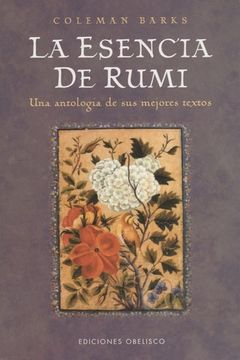 La esencia de Rumi. Una antología de sus mejores textos book cover