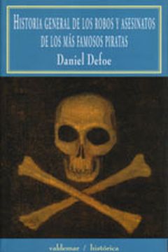 Historia general de los robos y asesinatos de los piratas más notables book cover