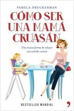 Cómo ser una mamá cruasán book cover
