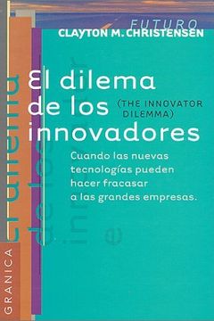 El dilema de los innovadores book cover
