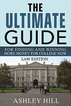 The Ultimate Guide for Finding and Winning More Money for College Now book cover