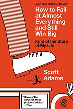 How to Fail at Almost Everything and Still Win Big book cover