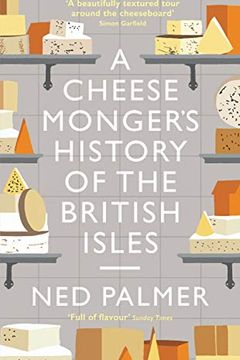 A Cheesemonger's History of The British Isles book cover