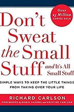 Don't Sweat the Small Stuff . . . and It's All Small Stuff book cover