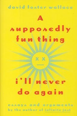 A Supposedly Fun Thing I'll Never Do Again book cover