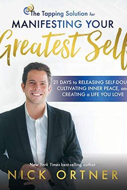 The Tapping Solution for Manifesting Your Greatest Self book cover
