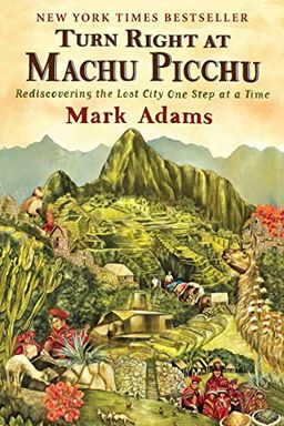 Turn Right at Machu Picchu book cover
