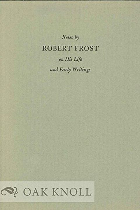 Notes by Robert Frost on His Life and Early Writings book cover