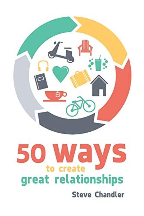 50 Ways to Create Great Relationships book cover