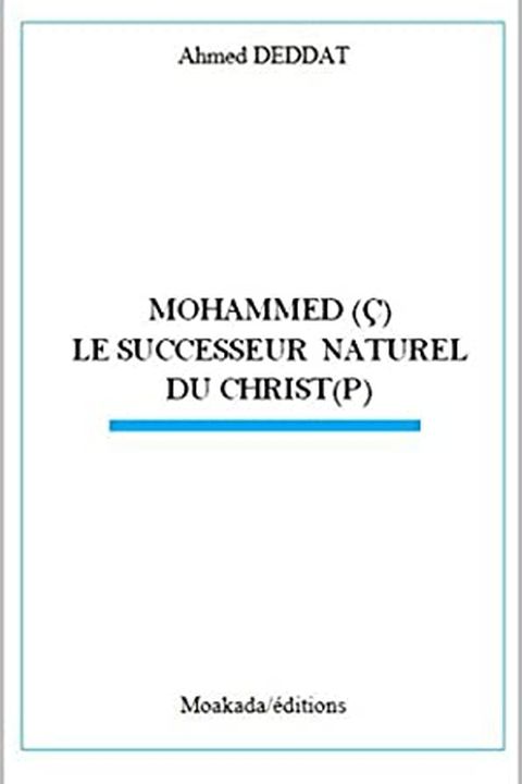 MOHAMMED (Ç) LE SUCCESSEUR NATUREL DU CHRIST(P) book cover