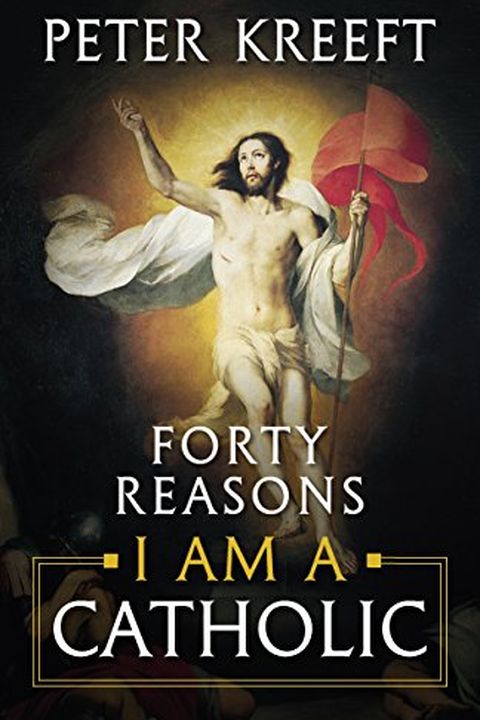 Forty Reasons I Am a Catholic book cover